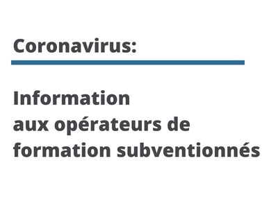 Coronavirus : information aux opérateurs subventionnés